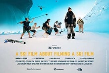 Promotional poster for 'We Can't Not', a ski film about filming a ski film, featuring skiers and snowboarders in a snowy mountain setting with a blue sky.